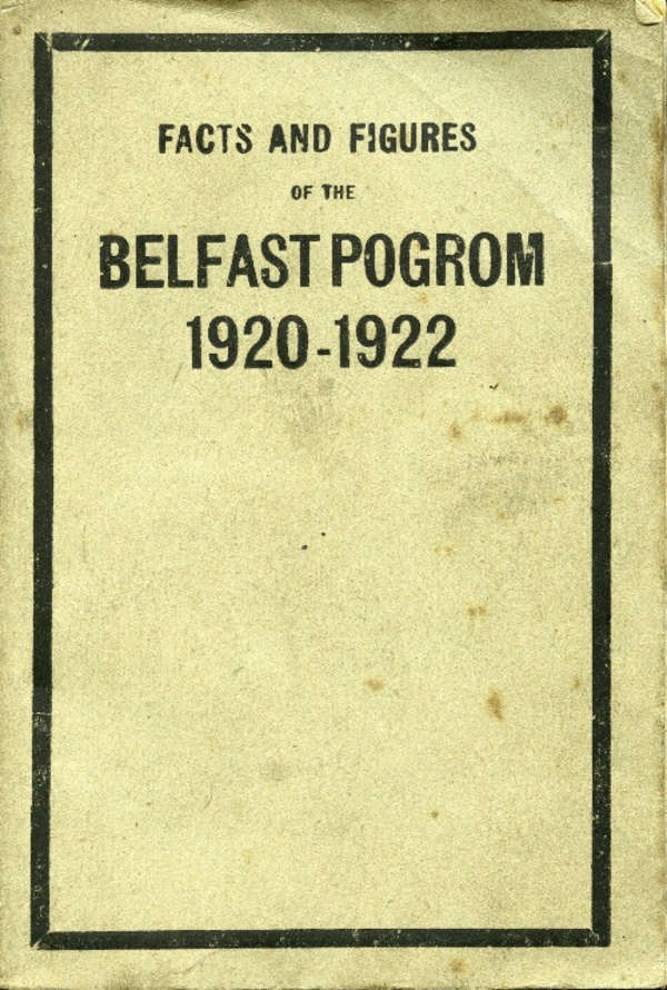 ‘Facts and Figures of the Belfast Pogrom 1920-